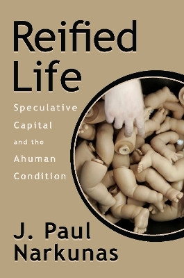 Reified Life(English, Electronic book text, Narkunas J. Paul)