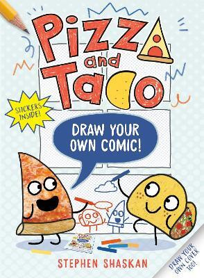 Pizza and Taco: Draw Your Own Comic!(English, Paperback, Shaskan Stephen)