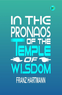 In the Pronaos of the Temple of Wisdom(Hardcover, Franz Hartmann)