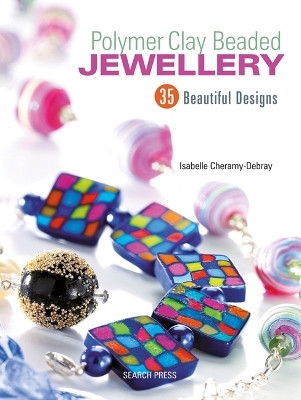 Polymer Clay Beaded Jewellery(English, Paperback, Cheramy-Debray Isabelle)