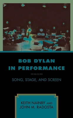 Bob Dylan in Performance(English, Paperback, Nainby Keith California State Universi)
