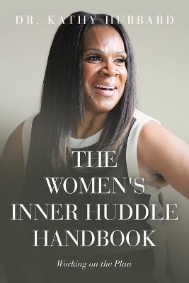 The Women's Inner Huddle Handbook(English, Paperback, Hubbard Kathy Dr)