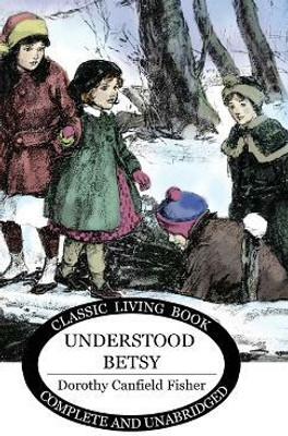 Understood Betsy(English, Hardcover, Fisher Dorothy Canfield)