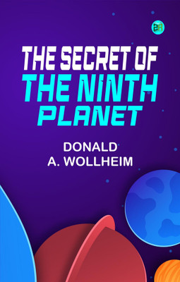 The Secret of the Ninth Planet(Paperback, Donald A. Wollheim)