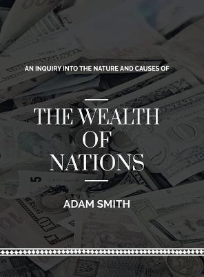 An Inquiry into The Natures and Causes of The Wealth of Nations(English, Hardcover, Smith Adam)