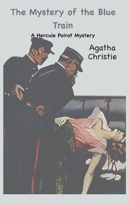 The Mystery of the Blue Train(English, Hardcover, Christie Agatha)