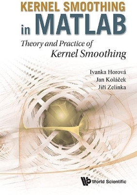 Kernel Smoothing In Matlab: Theory And Practice Of Kernel Smoothing(English, Hardcover, Horova Ivanka)