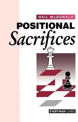 Positional Sacrifices(English, Paperback, McDonald Neil)