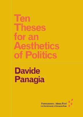 Ten Theses for an Aesthetics of Politics(English, Paperback, Panagia Davide)