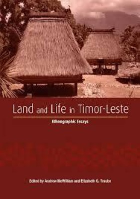 Land and Life in Timor-Leste(Paperback, Andrew McWilliam, Elizabeth G)