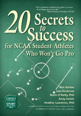 20 Secrets to Success for NCAA Student-Athletes Who Won't Go Pro(English, Paperback, Burton Rick)