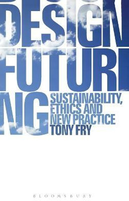 Design Futuring(English, Hardcover, Fry Tony)