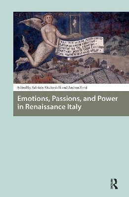 Emotions, Passions, and Power in Renaissance Italy(English, Hardcover, unknown)
