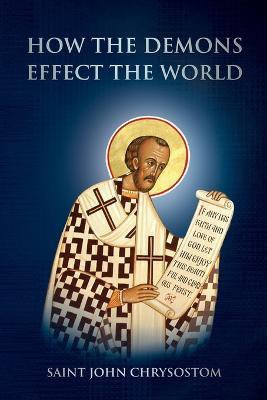 How the Demons Effect the World(English, Paperback, Chrysostom Saint John)