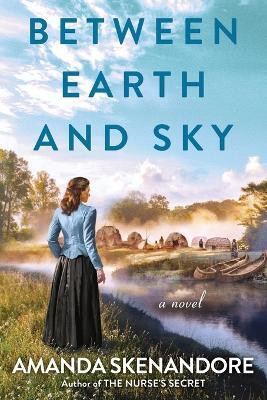 Between Earth and Sky(English, Paperback, Skenandore Amanda)