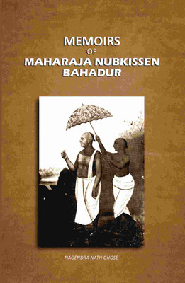 Memoirs Of Maharaja Nubkissen Bahadur(Paperback, Nagendra Nath Ghose)
