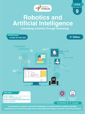 Robotics and AI Book for Class 9 (Edition 2) With Practical Activities for Hands-on Experience for Academic year 2025-26 - ICSE Subject Code 66(Printed Book, Pankaj Kumar Verma, Dhrupal R Shah, Khushbu Chauhan, Devi M)