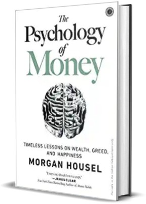 The psychology of money  - TIME LESSONS ON WEALTH, GREED, AND HAPPINESS(Paperback, Morgan Housel)