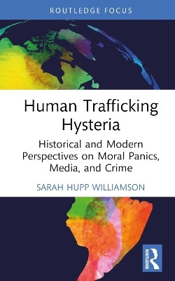 Human Trafficking Hysteria(English, Hardcover, Hupp Williamson Sarah)