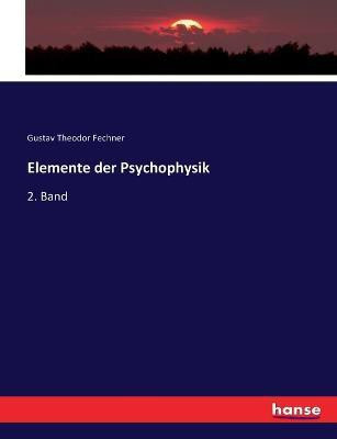 Elemente der Psychophysik(German, Paperback, Fechner Gustav Theodor)