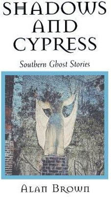 Shadows and Cypress(English, Paperback, Brown Alan)