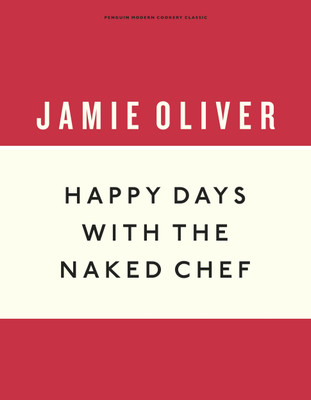 Happy Days with the Naked Chef(English, Hardcover, Oliver Jamie)