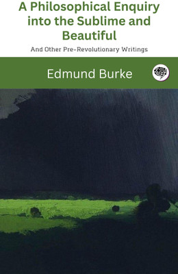 A Philosophical Enquiry into the Sublime and Beautiful: And Other Pre-Revolutionary Writings(Paperback, Edmund Burke)