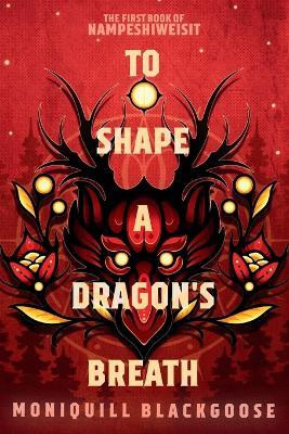 To Shape a Dragon's Breath(English, Paperback, Blackgoose Moniquill)