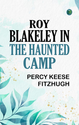 Roy Blakeley in the Haunted Camp(Paperback, Percy Keese Fitzhugh)