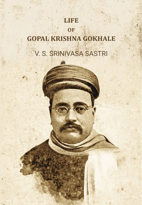 Life Of Gopal Krishna Gokhale [Hardcover](Hardcover, V. S. Srinivasa Sastri)