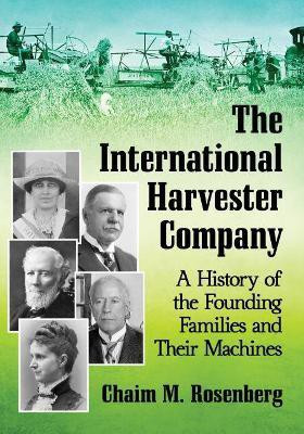 The International Harvester Company(English, Paperback, Rosenberg Chaim M.)