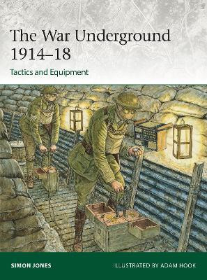 The War Underground 1914-18: Tactics and Equipment(English, Paperback, Jones Simon)
