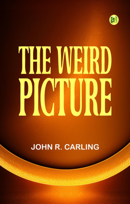The Weird Picture(Paperback, John R. Carling)