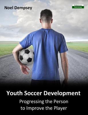 Youth Soccer Development(English, Paperback, Dempsey Noel)