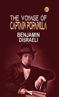 The Voyage of Captain Popanilla(Paperback, BENJAMIN DISRAELI)
