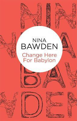 Change Here For Babylon(English, Electronic book text, Bawden Nina)