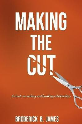 Making the Cut(English, Paperback, James Broderick B.)