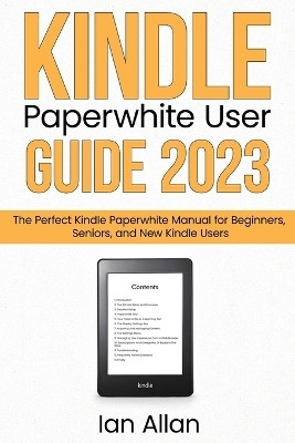 Kindle Paperwhite User Guide 2023(English, Paperback, Allan Ian)