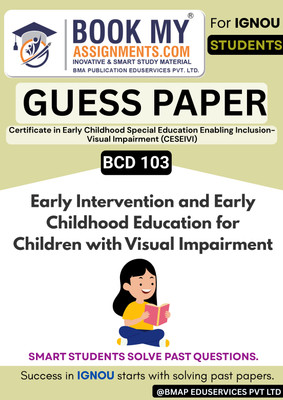 IGNOU BCD 103 CESEIVI Book – Early Intervention and Early Childhood Education for Children with Visual Impairment, 50-60 Page Guess Paper Based Book Printed on Premium 80 GSM White Paper(Paperback, BMA Publication)