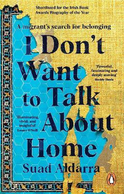 I Don't Want to Talk About Home(English, Paperback, Aldarra Suad)