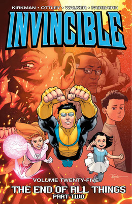 Invincible Volume 25: The End of All Things Part 2(English, Paperback, Kirkman Robert)