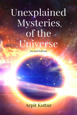 Unexplained Mysteries of the Universe(English, Paperback, Arpit Kottur)