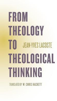 From Theology to Theological Thinking(English, Paperback, Lacoste Jean-Yves)