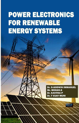 Power Electronics for Renewable Energy Systems(Paperback, Dr. D.Godwin Immanuel Mr. Mohan.S Dr. Kavitha P Dr. T VIJAY MUNI)