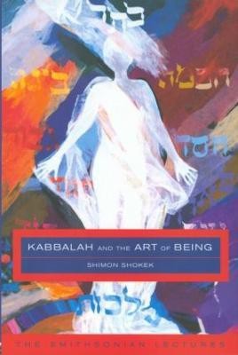 Kabbalah and the Art of Being(English, Paperback, Shokek Shimon)