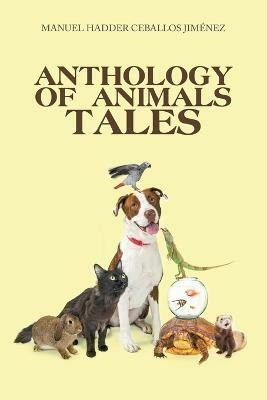 Anthology of Animals Tales(English, Paperback, Jimenez Manuel Hadder Ceballos)