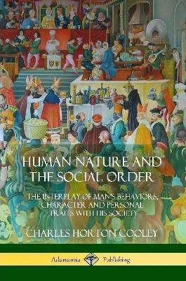 Human Nature and the Social Order(English, Paperback, Cooley Charles Horton)