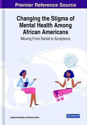 Changing the Stigma of Mental Health Among African Americans(English, Hardcover, unknown)
