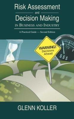 Risk Assessment and Decision Making in Business and Industry(English, Hardcover, Koller Glenn)