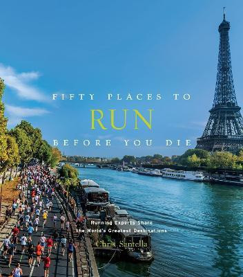 Fifty Places to Run Before You Die(English, Hardcover, Santella Chris)